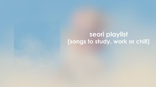 Seori Playlist songs to study work or chill  English Covers [upl. by Ganiats]