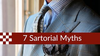 7 Sartorial Myths Debunked [upl. by Nnyrb359]