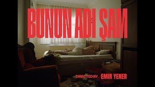 BUNUN ADI ŞAM Prod by ADHAM FARID Directed by Emir Yener [upl. by Nottage807]