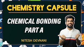 Chemical Bonding One Shot  Chemistry Capsule  Target  180180  NEET  Nitesh Devnani [upl. by Jasen]