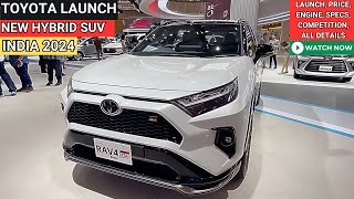 TOYOTA ALL NEW HYBRID SUV LAUNCH INDIA 2024 ALL DETAILS  TOYOTA RAV4 ALL DETAILS [upl. by Frendel]