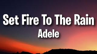 Adele  Set Fire to the Rain Lyrics [upl. by Ruthie]