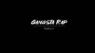 Radius 21  Gangsta Rap [upl. by Retsila]