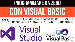 25 Stampare 3ª parte impostare pagina stampanti  combobox  Programmare da zero in Visual Basic [upl. by Eetsim]