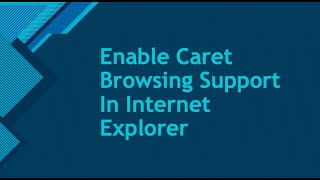 Enable Caret Browsing Support In Internet Explorer 10 [upl. by Elam]