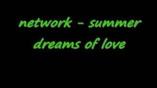 network  summer dreams of love [upl. by Broadbent]