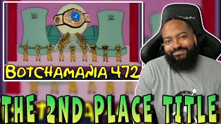 ROSS REACTS TO BOTCHAMANIA 472 [upl. by Henrie]