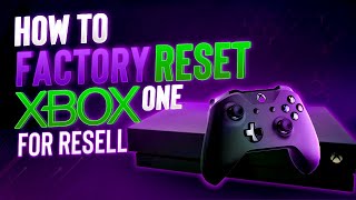 How to Factory Reset Xbox One for Resell [upl. by Chicky]