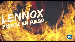 Lennox  Prende En Fuego  Letra Oficial [upl. by Sletten]