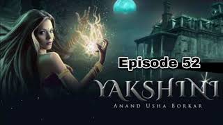 Yakshini  Episode 52  Full Episode in Clear Audio  Pocket FM  Anand Usha Borkar  Ghost Story [upl. by Surovy]