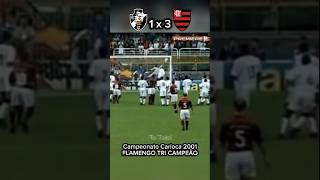 VASCO 1x3 FLAMENGO  FLAMENGO TRI CAMPEÃO CARIOCA 2001  OS GOLS DA PARTIDA [upl. by Seften]