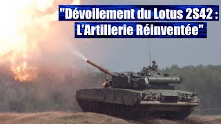 NOUVEAU en Russie  2S42 Lotus  Artillerie VOLANTE [upl. by Fini]