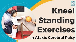 Kneel Standing exercises for CP Child with Ataxic Cerebral Palsy  Trishla Foundation [upl. by Ymassej]