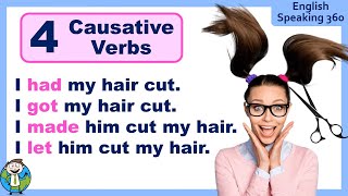 4 CAUSATIVE VERBS Explained Have  Get  Make  Let ENGLISH GRAMMAR [upl. by Asiuol]