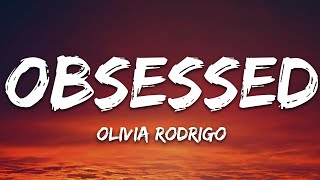 Olivia Rodrigo  obsessed Lyrics [upl. by Anaderol]