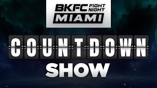 BKFC FIGHT NIGHT MIAMI Countdown Show [upl. by Eizdnil]