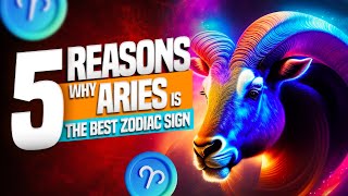 5 Reasons Why ARIES is the Best Zodiac Sign [upl. by Oicneserc]