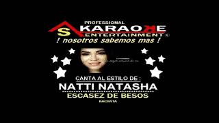 KARAOKE NATTI NATASHA ESCASEZ DE BESOS BACHATA [upl. by Ardnaiek]