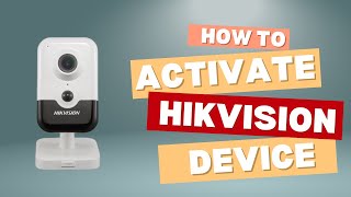 How to activate the Hikvision device [upl. by Selrahcnhoj98]