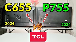 TCL C655 vs P755 Smart TVs 4K  120Hz  VRR  Dolby Vision  QLED [upl. by Nylear]