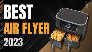 TOP5 BEST AIR FLYER in 2023 Crispy Perfection with a Healthier Touch [upl. by Amaj]