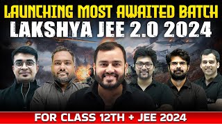 Launching Lakshya JEE 20 Finally 😎 For Class 12th  JEE 2024 🔥 [upl. by Parish]