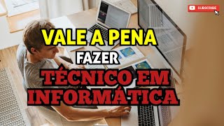 TÉCNICO EM INFORMÁTICA VALE A PENA FAZER SALÁRIO MERCADO DE TRABALHO E PROS E CONTRA [upl. by Llerral]