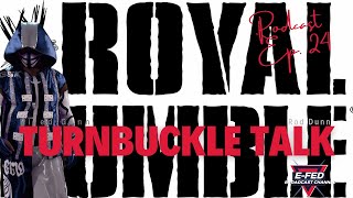 Turnbuckle Talk Podcast Ep 24 Royal Rumble Preview [upl. by Harad]