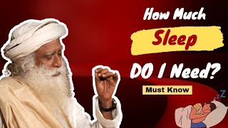 Sadguru How Much Sleep Do I Need [upl. by Pomfret706]