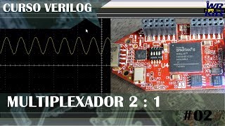 MULTIPLEXADOR 2 PRA 1  Curso de Verilog 02 [upl. by Datnow516]