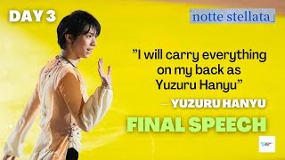 Day 3 NotteStellata  FINAL SPEECH of the GOAT Yuzuru Hanyu [upl. by Anaj]