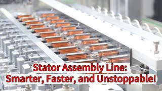 Stator Assembly LineSmarter Faster and Unstoppable [upl. by Esidarap392]