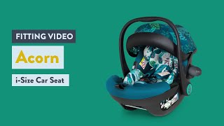 Cosatto Acorn iSize Car Seat Fitting Video [upl. by Karisa]