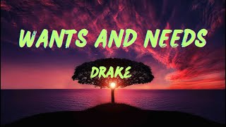 Drake  Wants and Needs Lyrics ft Lil Baby [upl. by Droffilc573]