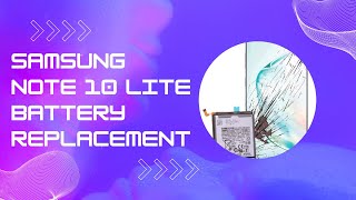 SAMSUNG GALAXY NOTE 10 LITE BATTERY REPLACEMENT [upl. by Sailesh]