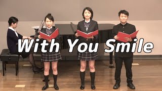 【合唱曲】With You Smile 混声三部合唱【3人歌唱ver】 [upl. by Larkins492]