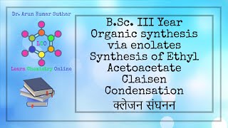 BSc III Year  Organic synthesis via enolates  Synthesis of ethyl acetoacetate  Claisen cond [upl. by Kathi]