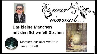 Das kleine Mädchen mit den Schwefelhölzchen  Ein Märchen von Hans Christian Andersen [upl. by Sivehc]