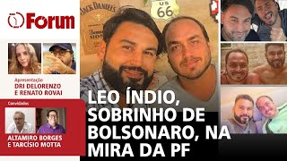 Sobrinho de Bolsonaro Léo Índio é alvo da PF e FBI investiga caso das joias [upl. by Other]