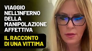 Viaggio nellinferno della manipolazione affettiva il racconto di una vittima [upl. by Tova]