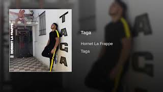 Hornet La Frappe  Taga AUDIO [upl. by Tahmosh]