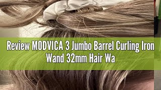 Review MODVICA 3 Jumbo Barrel Curling Iron Wand 32mm Hair Waver Temperature Adjustable Ceramic Big W [upl. by Klehm]