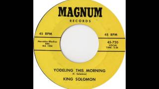 King Solomon Yodeling This Morning [upl. by Brezin]