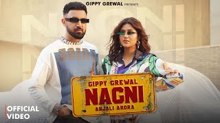 Nagni Official Video Gippy Grewal Feat Anjali Arora  Avvy Sra  Simran Choudhary [upl. by Yelsnik]