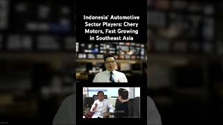 Indonesias Automotive Sector Players Chery Motors Fast Growing in Southeast Asia teacher tutor [upl. by Meraree]