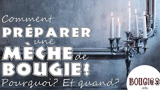 Comment  et pourquoi  préparer primer une mèche de bougie Le guide définitif  Bougiesinfo [upl. by Ormond701]