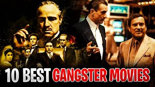 🔥 10 Best Gangster Movies 🔥you need to watch [upl. by Lecram]