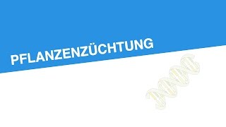 PFLANZENZÜCHTUNG  Biologie  Genetik und Entwicklungsbiologie [upl. by Notnef]