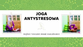 Joga antystresowa kręgosłupa  szybkie i skuteczne rozluźnianie mięśni tonicznych [upl. by Gyatt]