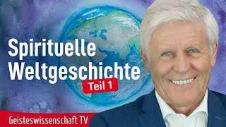 Spirituelle Weltgeschichte 1 Dein Auftrag Die Wiederverzauberung der Welt [upl. by Meldoh]